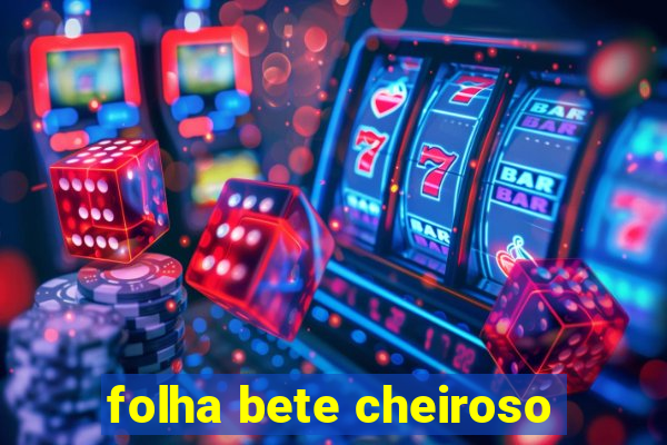 folha bete cheiroso